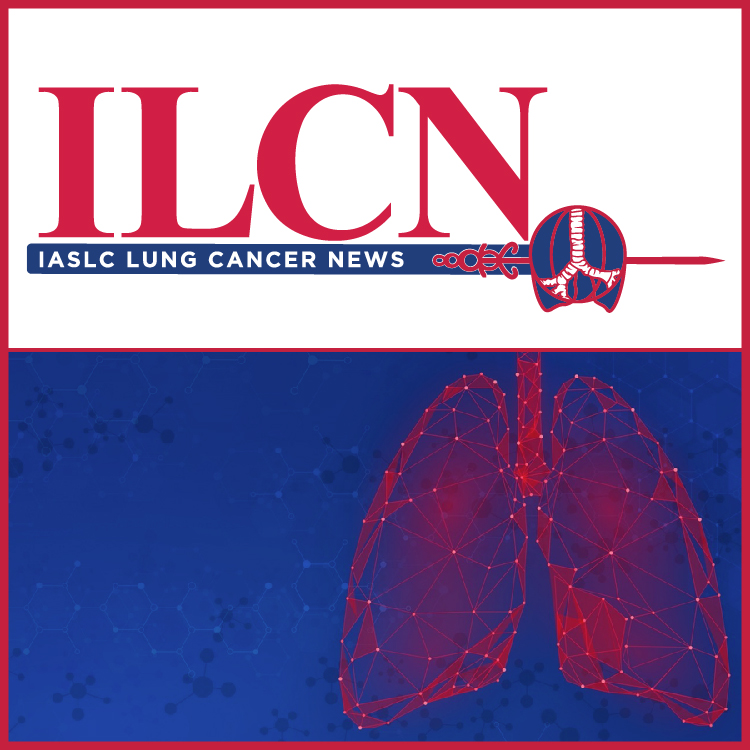 IASLC Lung Cancer News (ILCN), July 2025