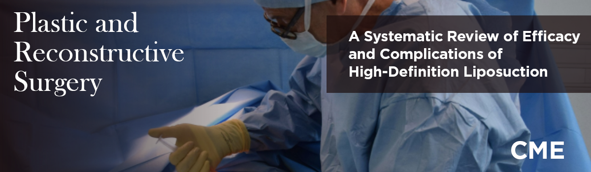 A Systematic Review of Efficacy and Complications of High-Definition Liposuction | Journal CME Article Image
