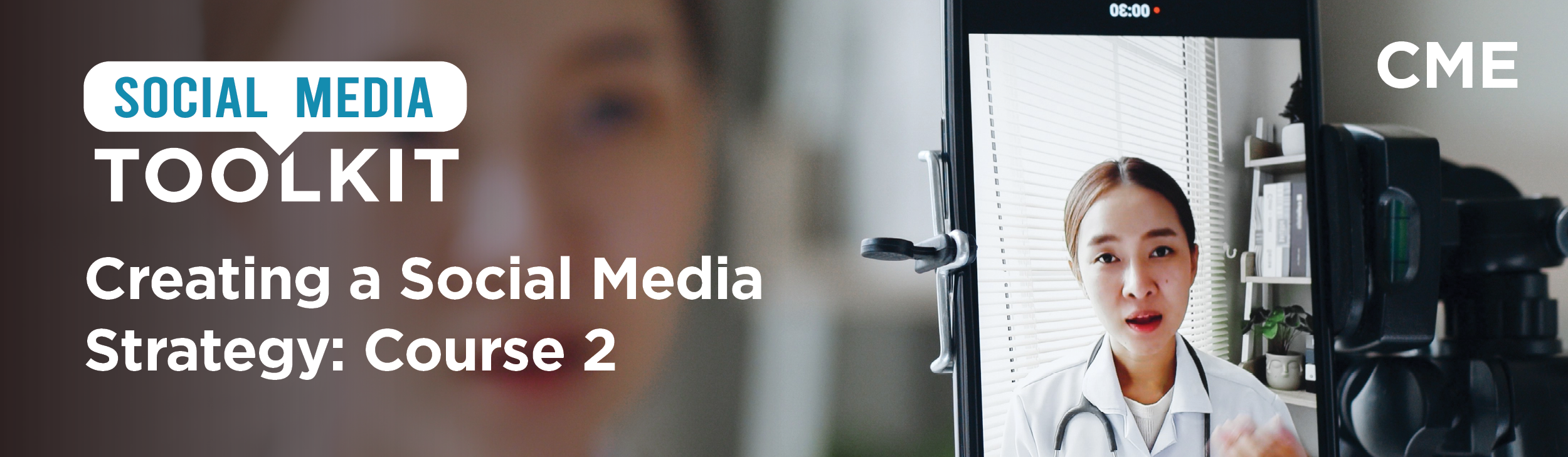 Creating a Social Media Strategy: Course 2 CME | Social Media Toolkit